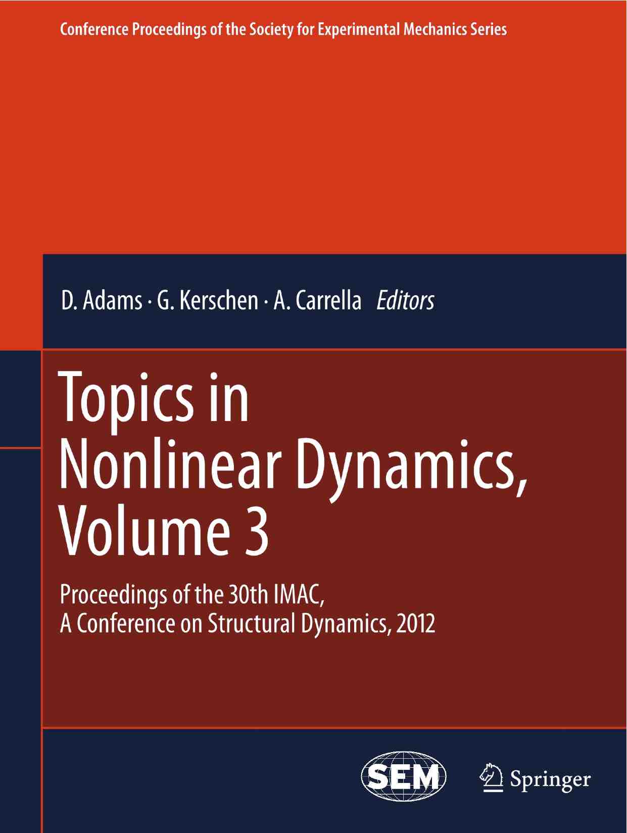 Topics in Experimental Dynamics Substructuring and Wind Turbine Dynamics,  Volume 2: Proceedings of the 30th IMAC, A Conference on Structural  Dynamics, 2012